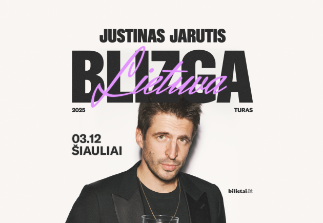 JUSTINAS JARUTIS „Blizga Lietuva“ | Šiauliai