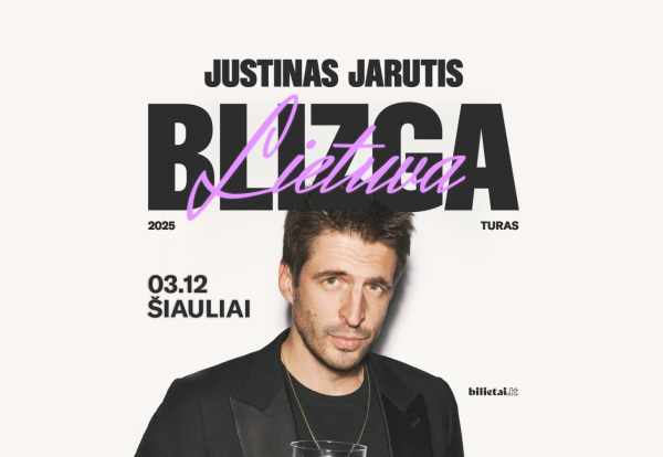 JUSTINAS JARUTIS „Blizga Lietuva“ | Šiauliai