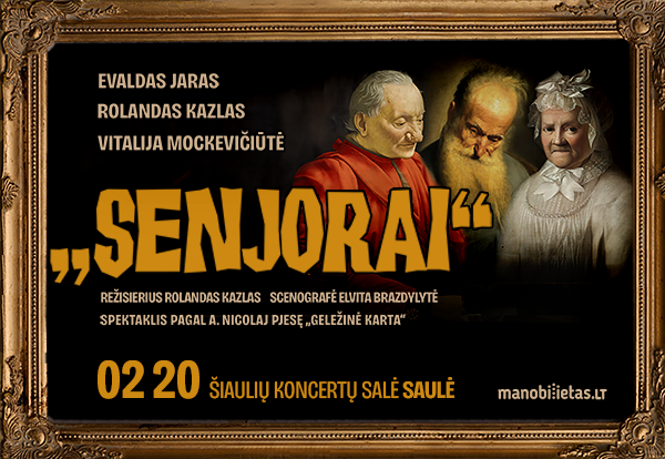 IŠPARDUOTA! Premjera „SENJORAI“ A. Nicolaj (rež. R.Kazlas) | PAPILDOMAS