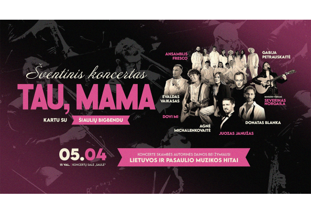Šventinis koncertas „TAU, MAMA“
