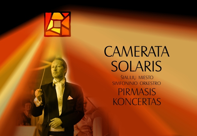 CAMERATA SOLARIS ŠIAULIŲ MIESTO SIMFONINIO ORKESTRO PIRMASIS KONCERTAS