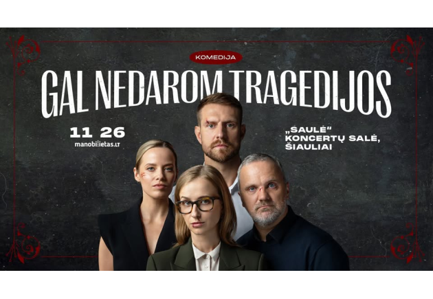 Spektaklis „GAL NEDAROM TRAGEDIJOS“ (Yasmina REZA) | ŠIAULIAI