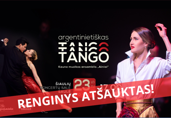 ATŠAUKTAS! ARGENTINIETIŠKAS TANGO