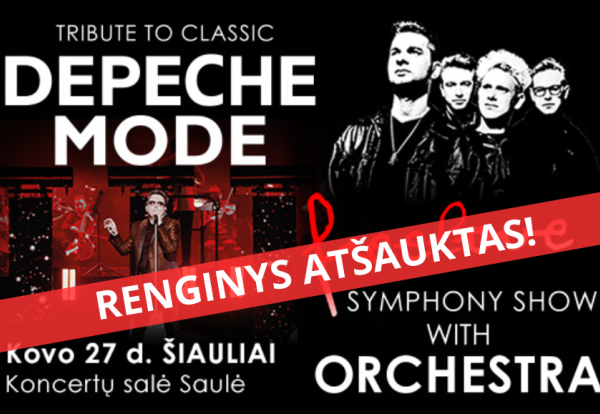 ATŠAUKTAS! Tribute to classic DEPECHE MODE „FreeLove“ Symphony Show with Orchestra | Šiauliai