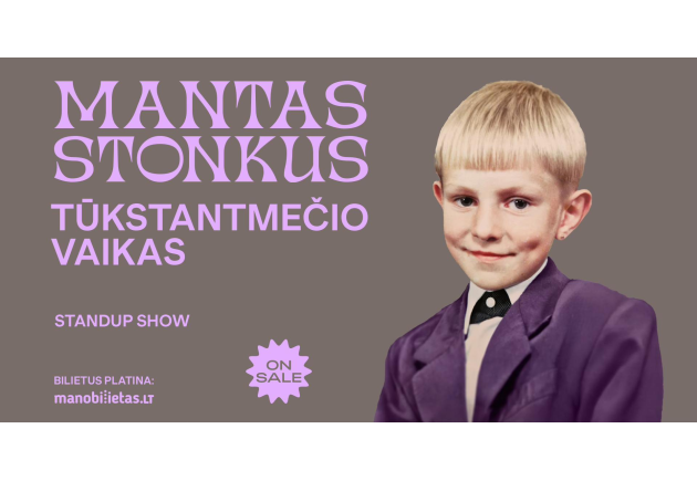 MANTAS STONKUS - TŪKSTANTMEČIO VAIKAS. Standup show | ŠIAULIAI | PAPILDOMAS