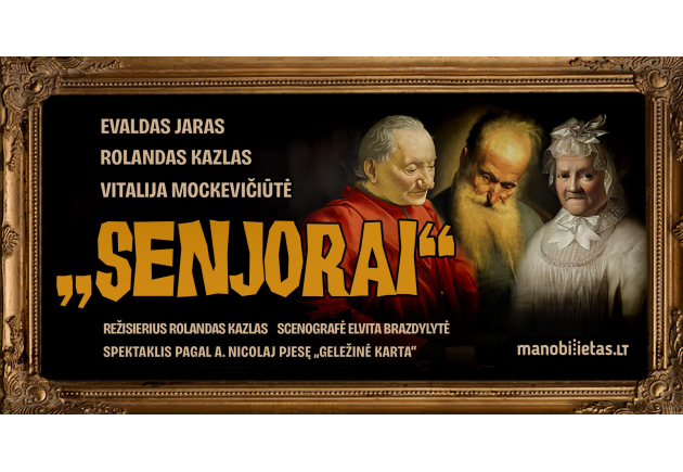 IŠPARDUOTA! Premjera „SENJORAI“ A. Nicolaj (rež. R.Kazlas) | PAPILDOMAS (3)