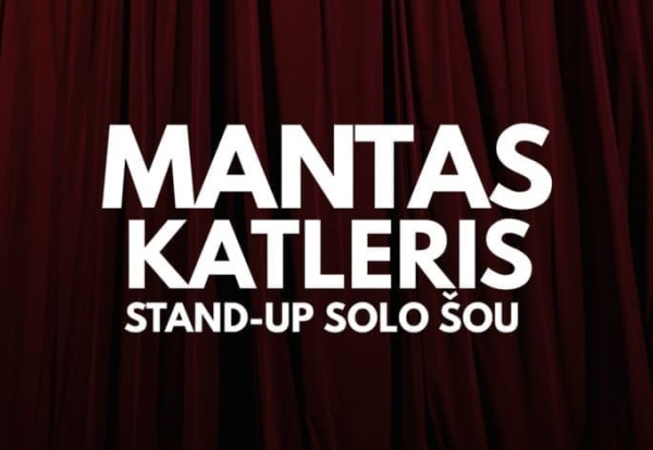 MANTAS KATLERIS STAND-UP SOLO ŠOU | ŠIAULIAI | N18