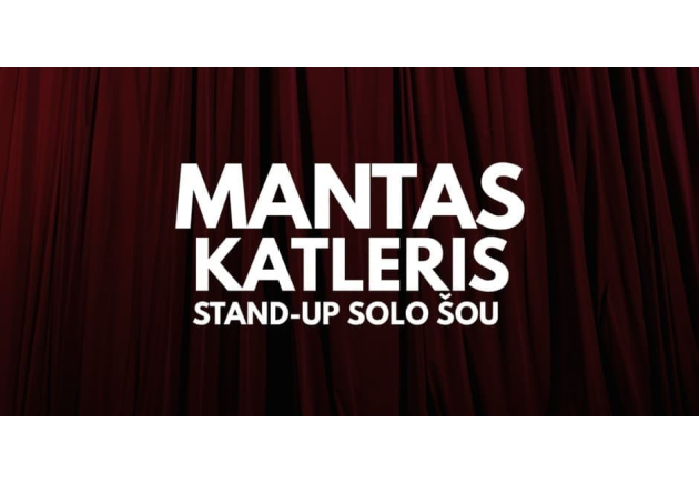 MANTAS KATLERIS STAND-UP SOLO ŠOU | ŠIAULIAI | N18