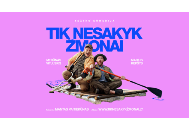 Teatro komedija TIK NESAKYK ŽMONAI | N16