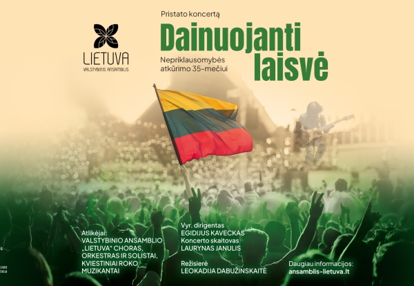 Koncertas „Dainuojanti laisvė“ - Nepriklausomybės atkūrimo 35-mečiui