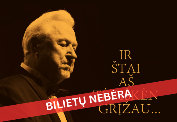 IR ŠTAI AŠ TĖVIŠKĖN GRĮŽAU...