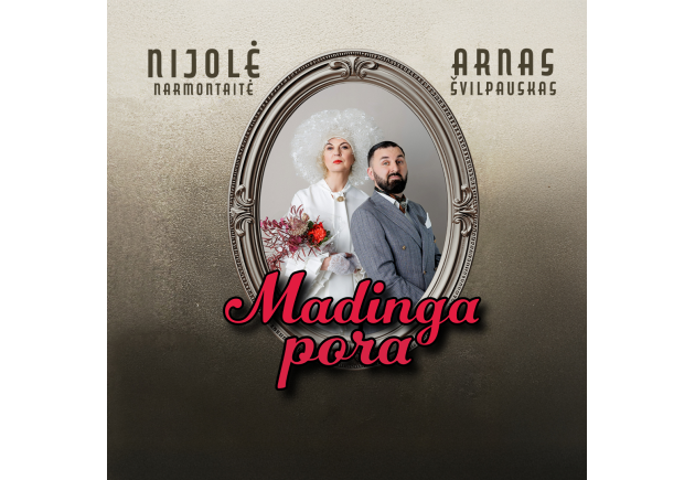 NIJOLĖ NARMONTAITĖ IR ARNAS ŠVILPAUSKAS „MADINGA PORA“
