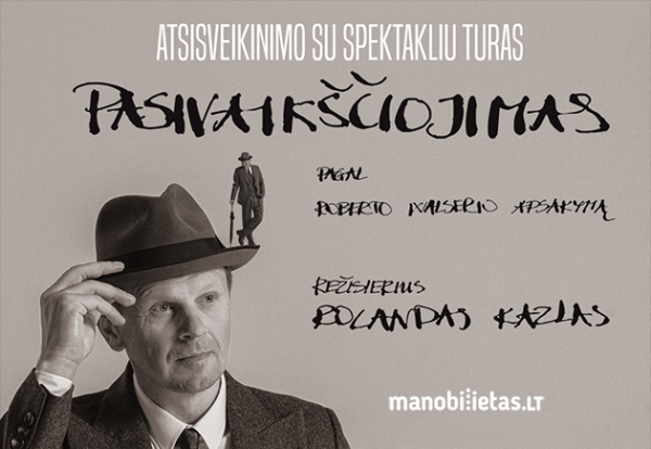PASIVAIKŠČIOJIMAS. R. Walser (rež. R. Kazlas). Atsisveikinimo su spektakliu turas