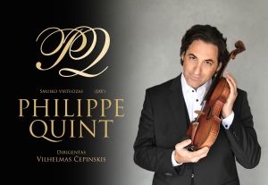 Smuiko virtuozas PHILIPPE QUINT (JAV) ir „CAMERATA SOLARIS“ Šiaulių miesto simfoninis orkestras | Dirigentas VILHELMAS ČEPINSKIS