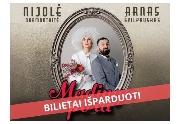 NIJOLĖ NARMONTAITĖ IR ARNAS ŠVILPAUSKAS „MADINGA PORA“