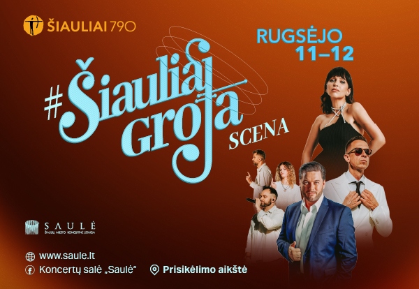 #ŠiauliaiGroja scena | Šiaulių dienos 790 | 1 DIENA