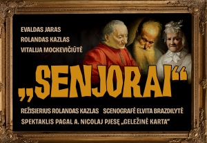 Spektaklis „SENJORAI“ A. Nicolaj (rež. R.Kazlas) 