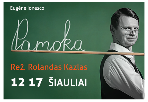 PAMOKA. E.Ionesco (rež. R.Kazlas)