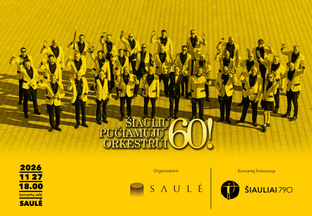 ŠIAULIŲ PUČIAMŲJŲ ORKESTRUI – 60!